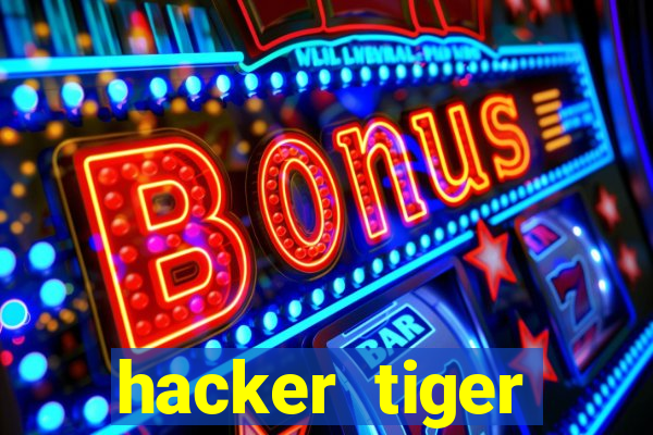 hacker tiger fortune gratis